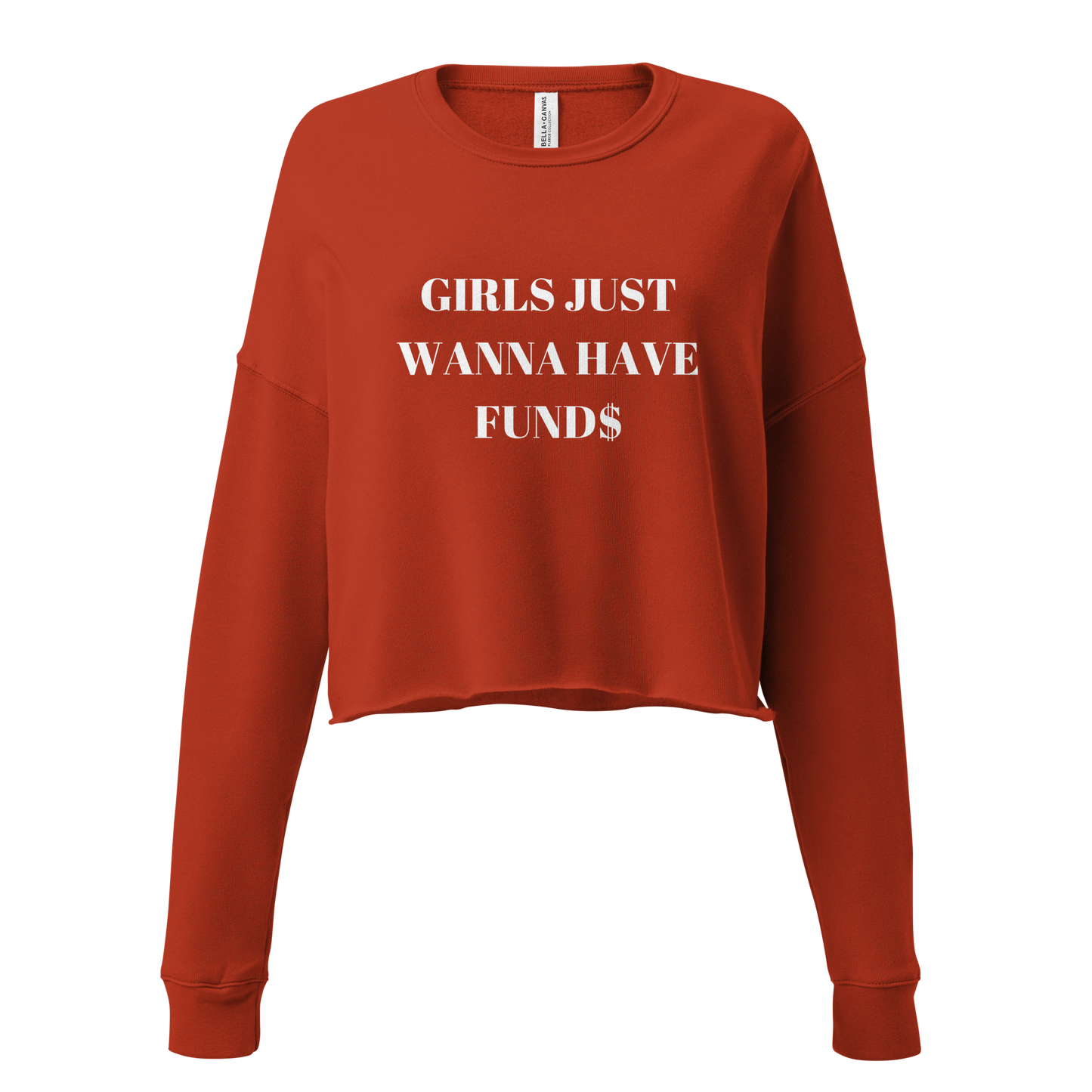 Girls Just Want To Have Funds Crop Sweatshirt