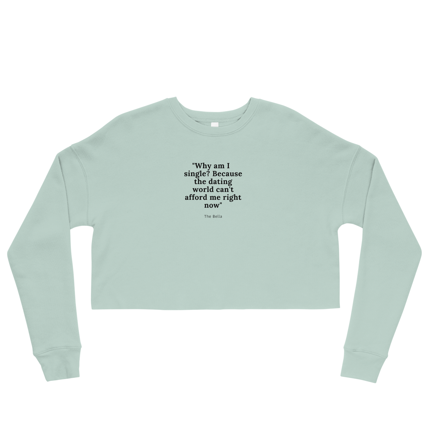 Why Am I Single? Crop Sweatshirt