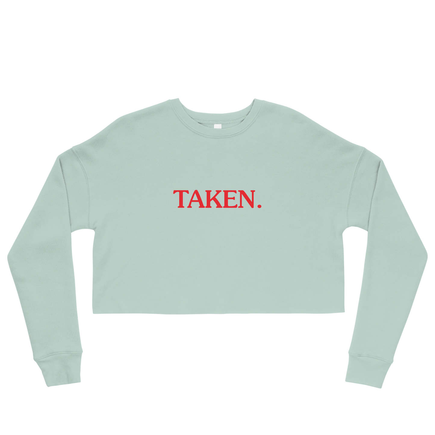 Taken. Crop Sweatshirt