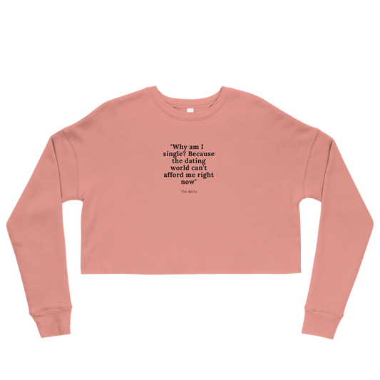 Why Am I Single? Crop Sweatshirt