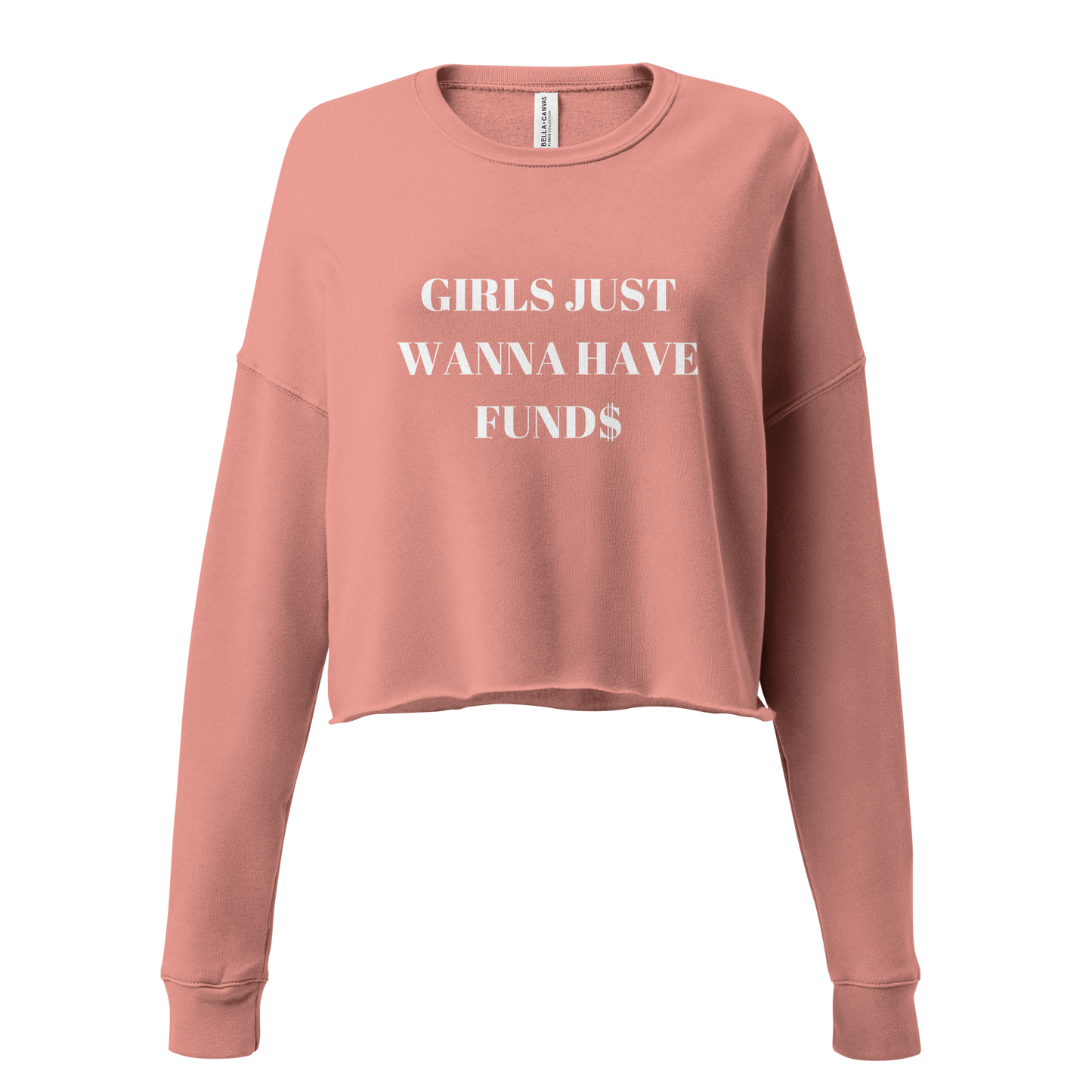 Girls Just Want To Have Funds Crop Sweatshirt