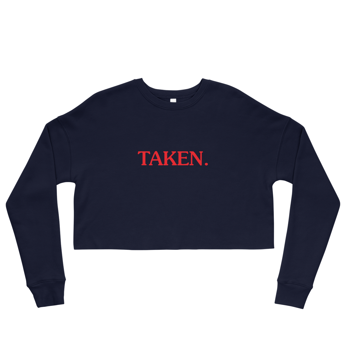 Taken. Crop Sweatshirt