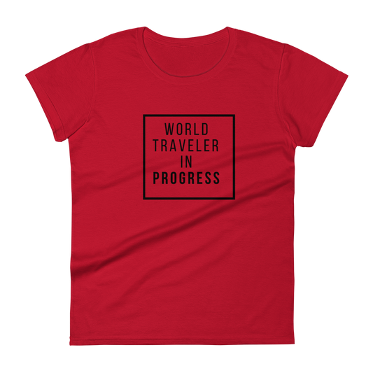 World Traveler in Progress Women's short sleeve t-shirt