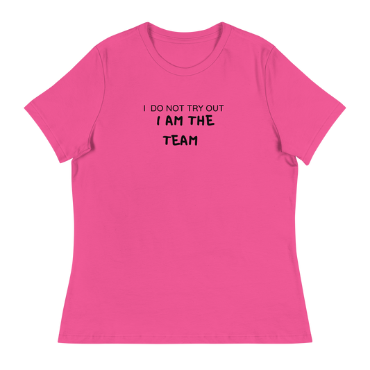 I Am The Team Women's Relaxed T-Shirt