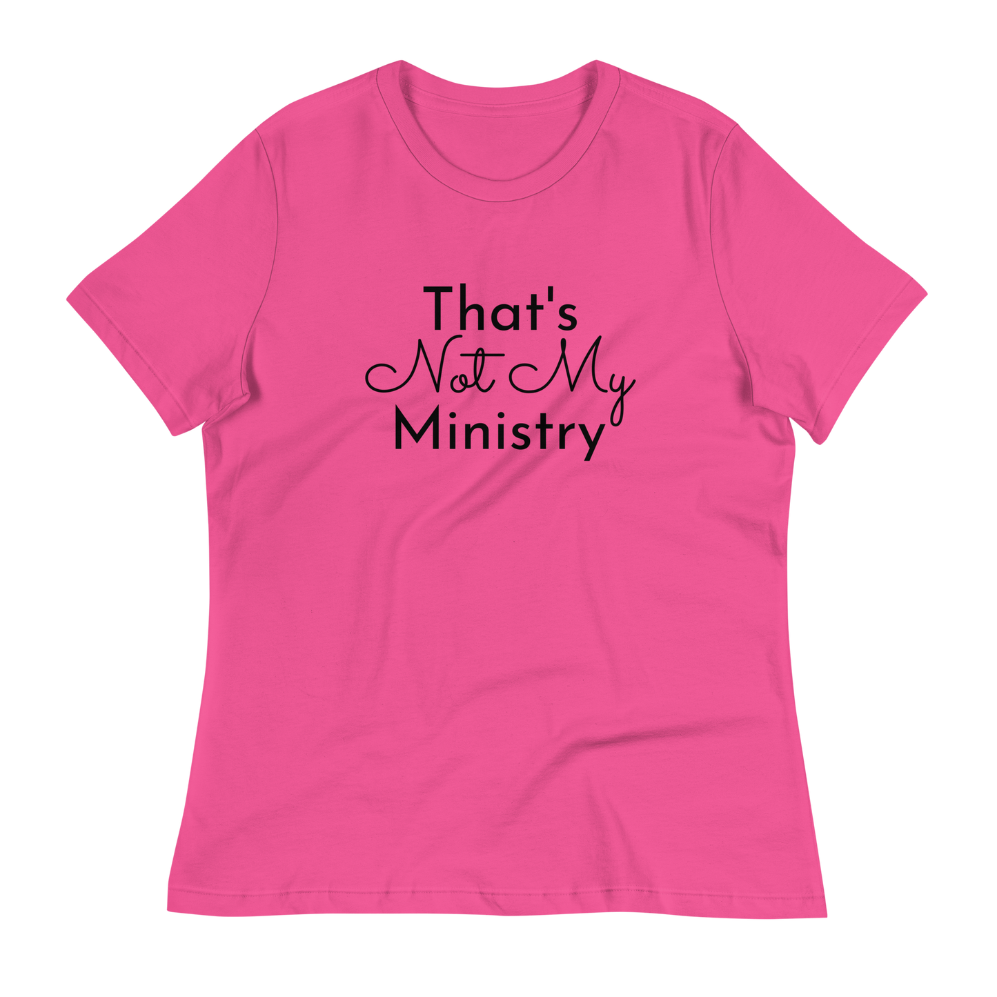 Not My Ministry Women's Relaxed T-Shirt