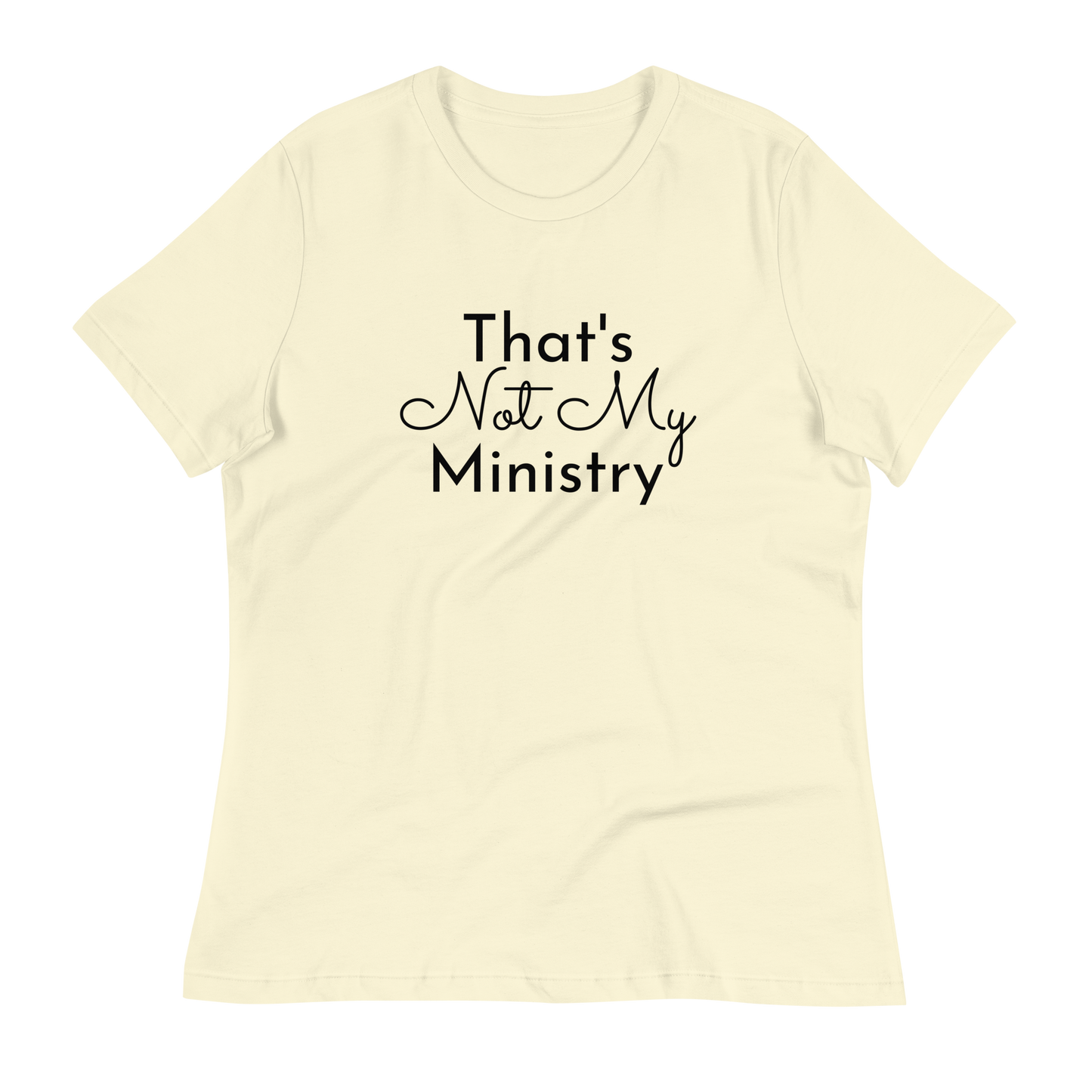 Not My Ministry Women's Relaxed T-Shirt