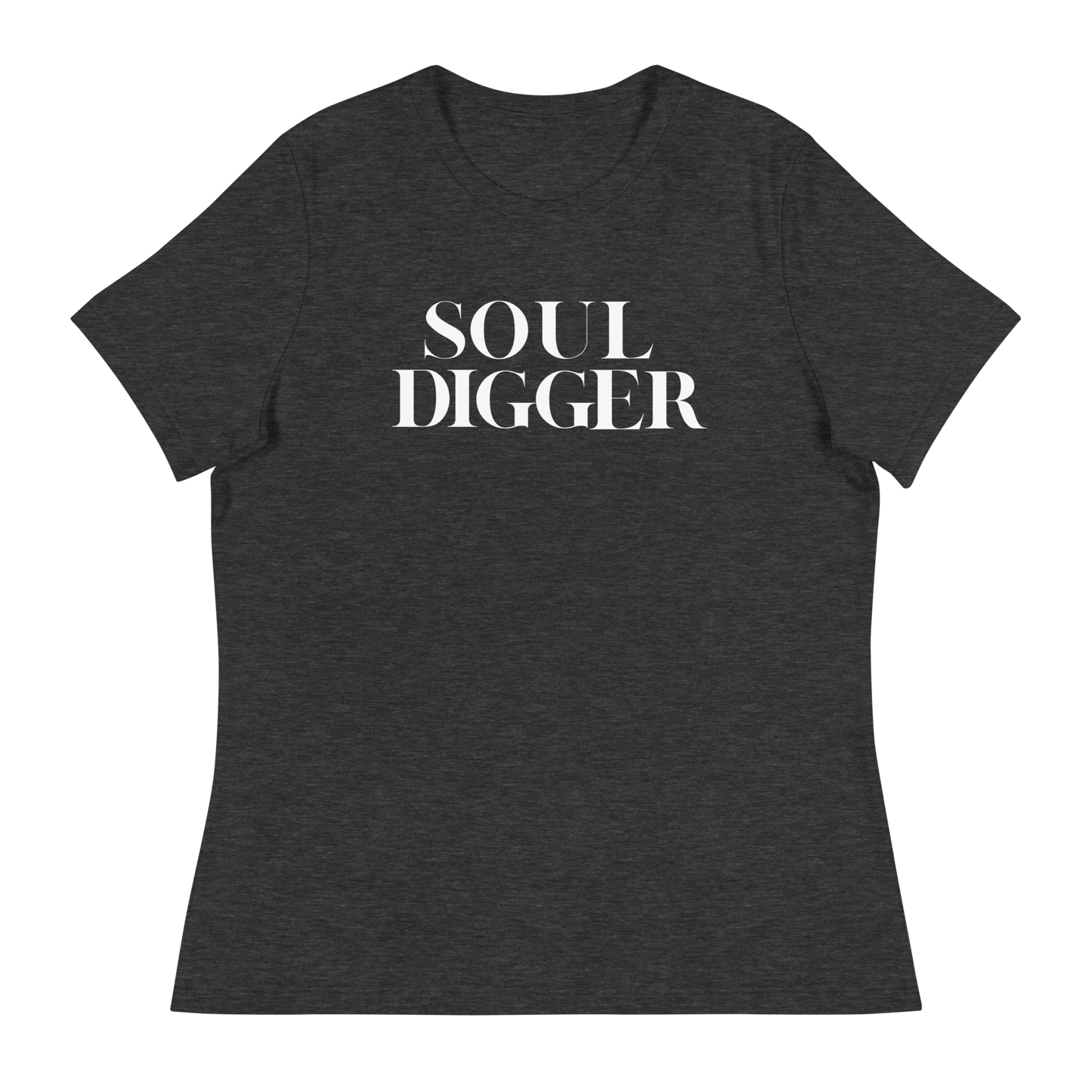 Soul Digger Women's Relaxed T-Shirt