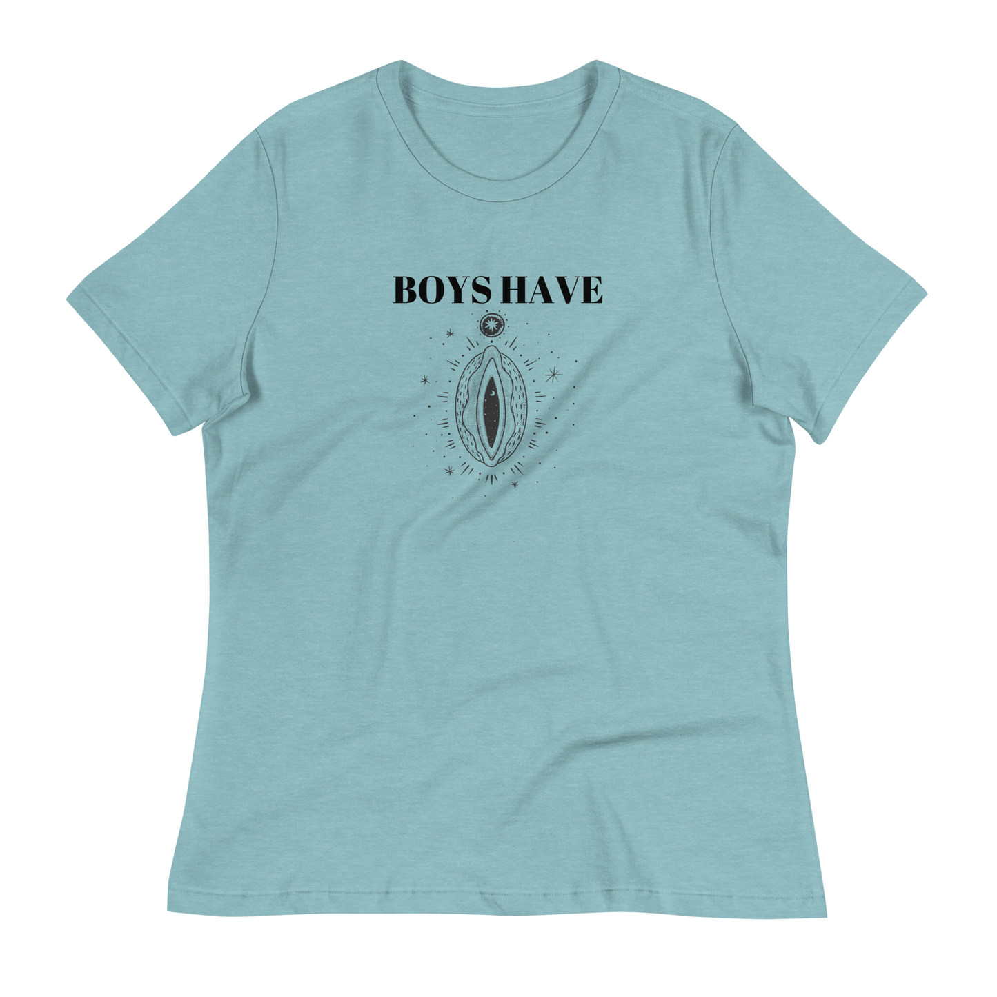 Boys Have... Women's Relaxed T-Shirt