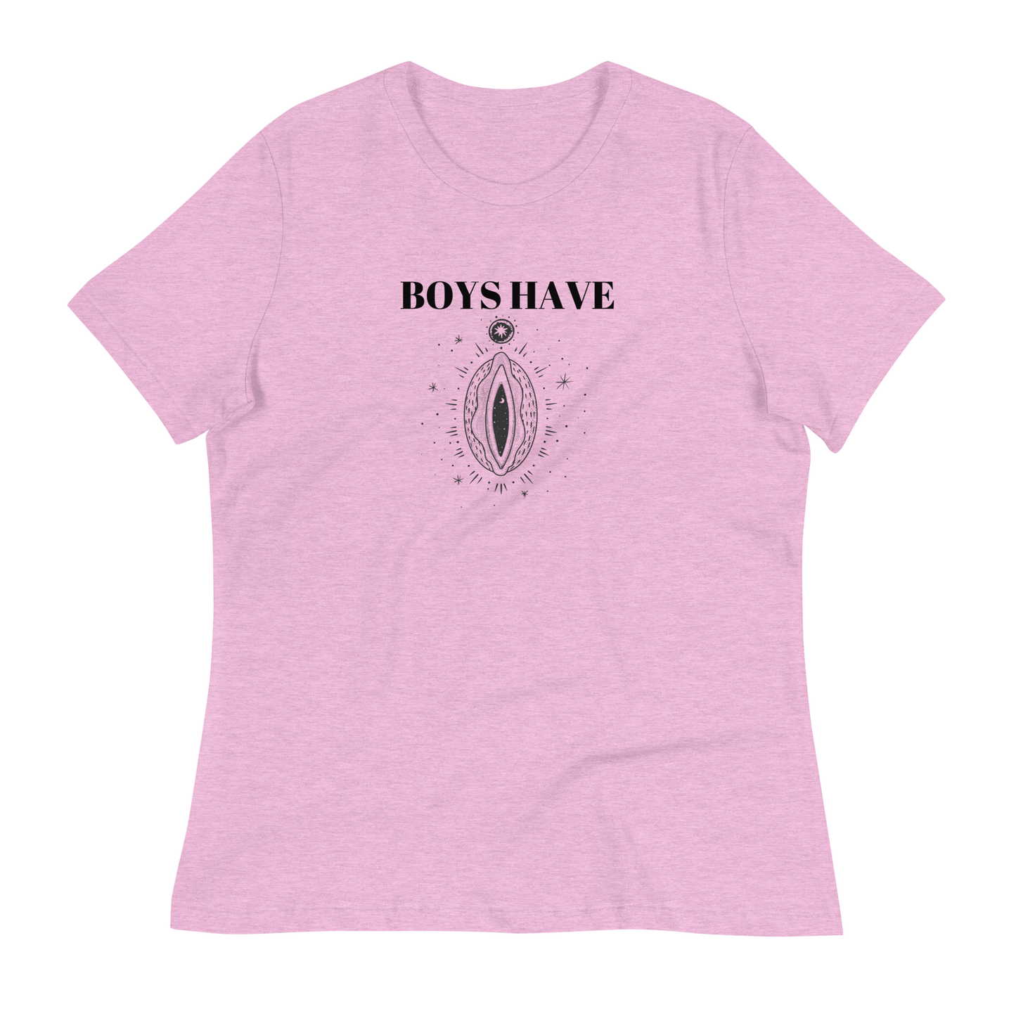 Boys Have... Women's Relaxed T-Shirt