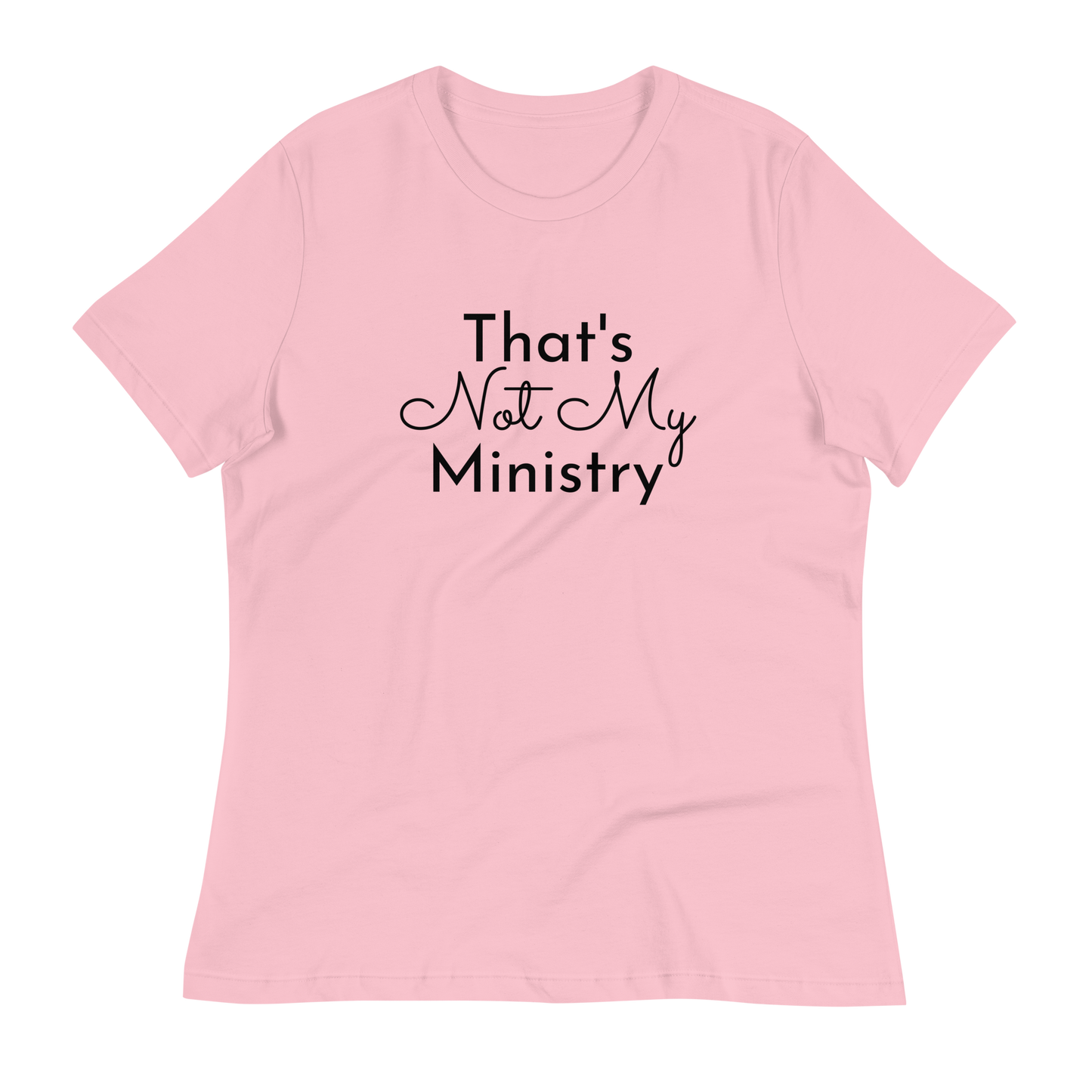 Not My Ministry Women's Relaxed T-Shirt