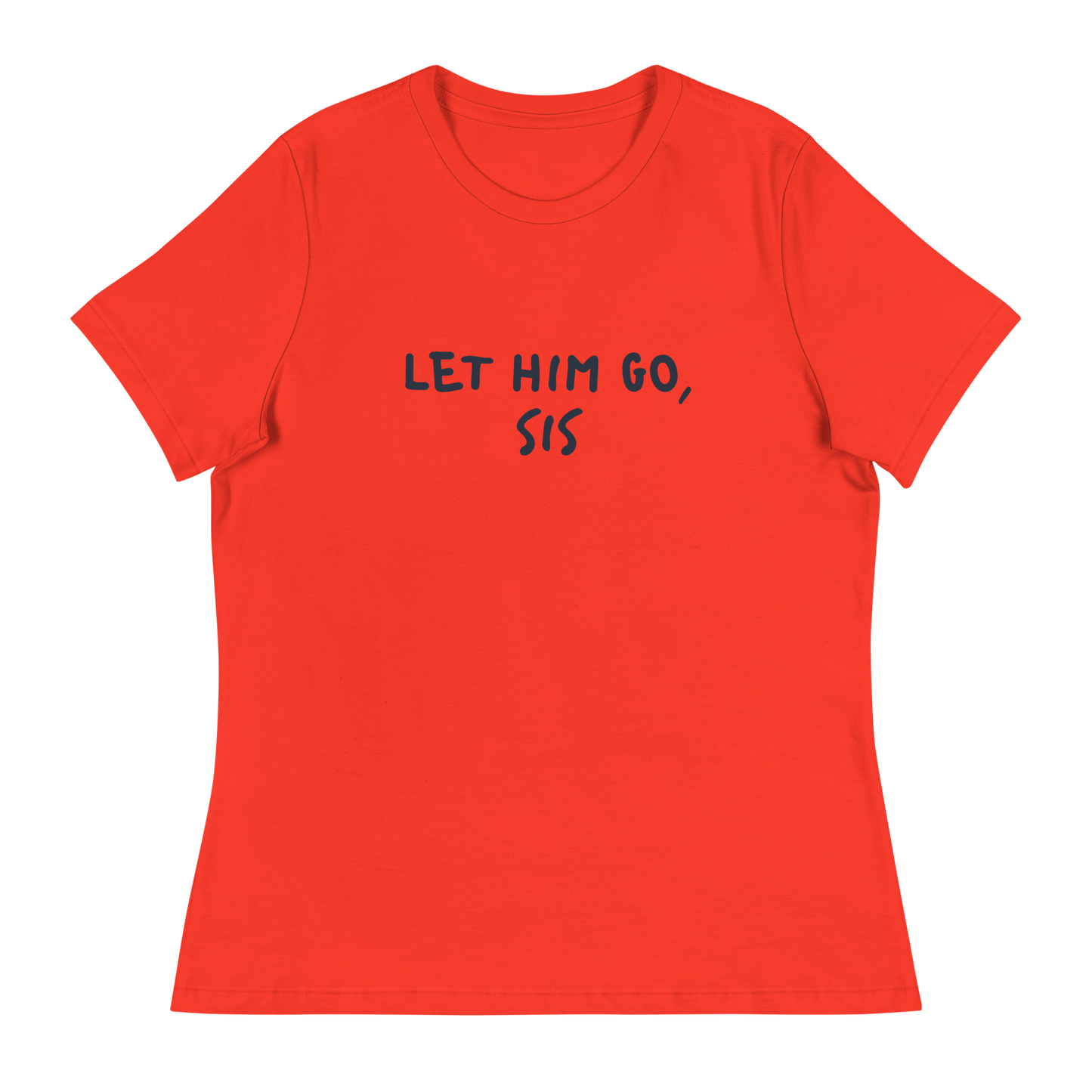 Let Him Go Sis Women's Relaxed T-Shirt