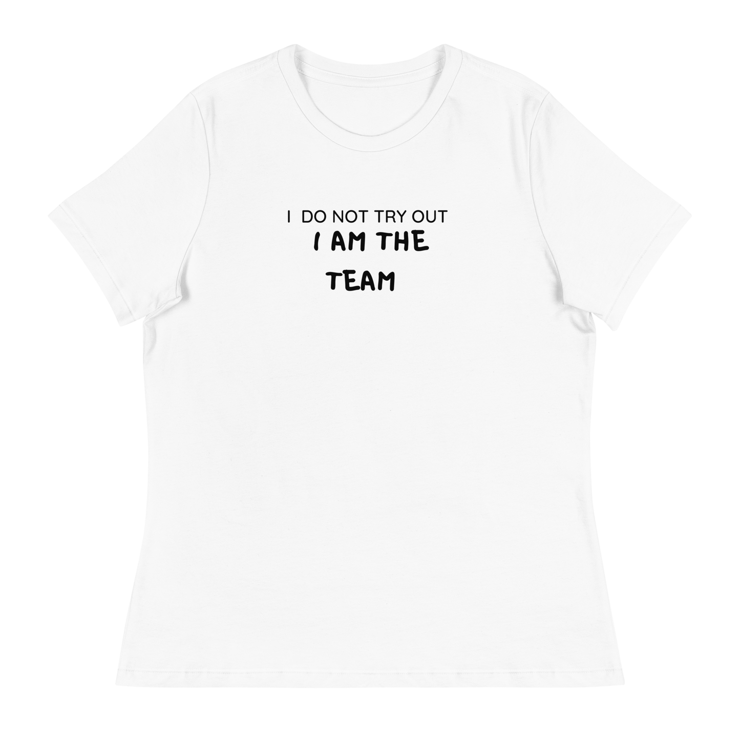 I Am The Team Women's Relaxed T-Shirt